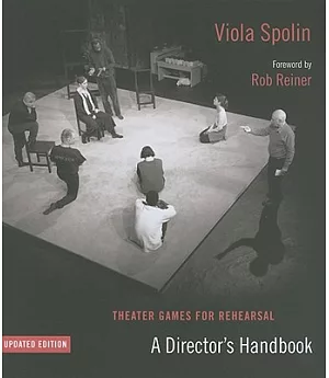 Theater Games for Rehearsal: A Director’s Handbook