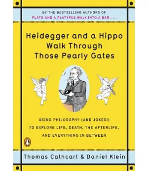 Heidegger and a Hippo Walk Through Those Pearly Gates: Using Philosophy (and Jokes!) to Explore Life, Death, the Afterlife, and