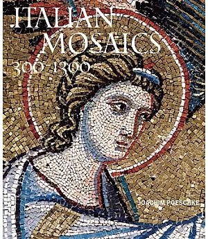 Italian Mosaics: 300-1300