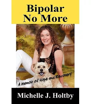 Bipolar No More: A Memoir of Hope and Recovery