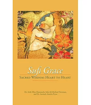 Sufi Grace: Sacred Wisdom Heart to Heart