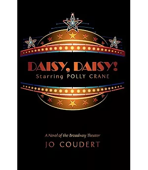 Daisy, Daisy!: A Novel of the Broadway Theater
