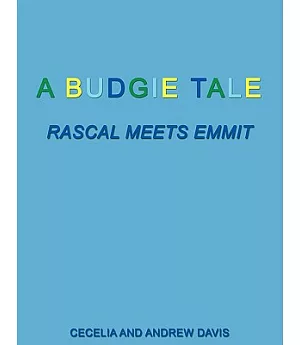 A Budgie Tale: Rascal Meets Emmit