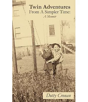 Twin Adventures from a Simpler Time: A Memoir