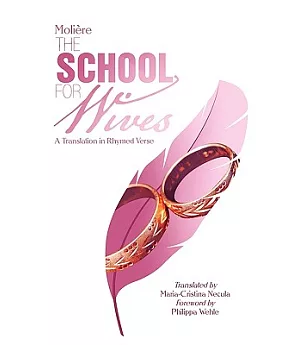Moliere the School for Wives: A Translation in Rhymed Verse