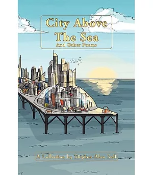 City Above the Sea and Other Poems: A Collection
