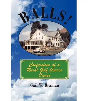 Balls: Confessions of a Rural Golf Course Owner