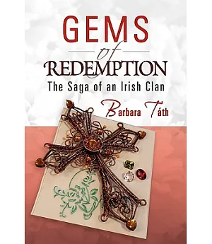 Gems of Redemption: The Saga of an Irish Clan