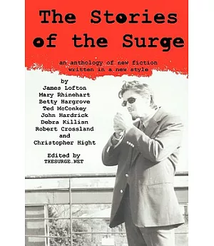 The Stories of the Surge: An Anthology of New Fiction Written in a New Style