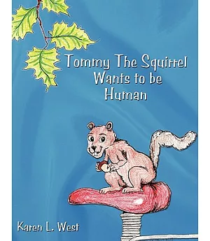 Tommy the Squirrel Wants to Be Human