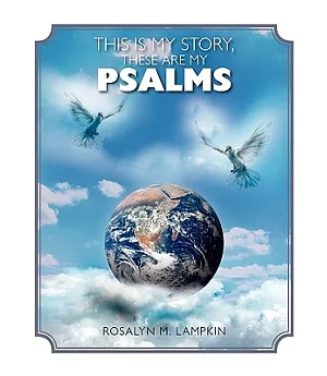 This Is My Story, These Are My Psalms