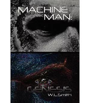 Machine Man: Genesis