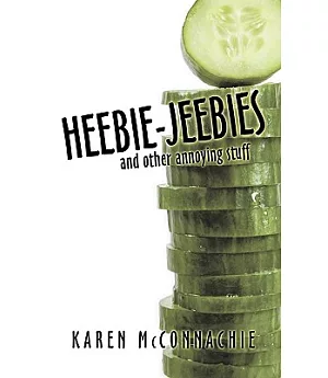 Heebie-jeebies: And Other Annoying Stuff