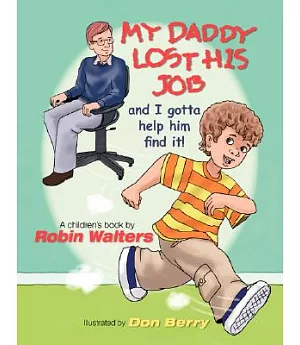 My Daddy Lost His Job and I Gotta Help Him Find It!