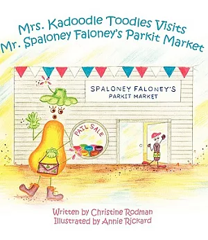 Mrs. Kadoodle Toodles Visits Mr. Spaloney Faloney’s Parkit Market