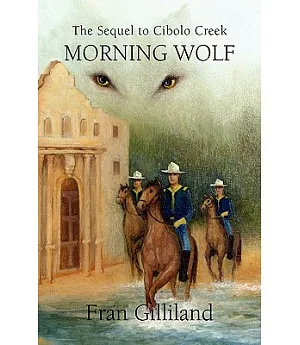 Morning Wolf: The Sequel to Cibolo Creek