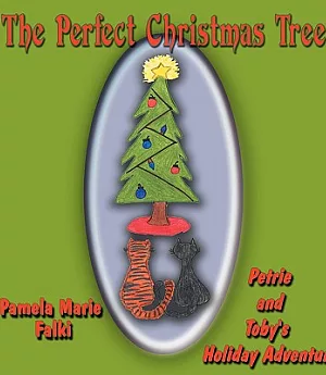 The Perfect Christmas Tree: Petrie and Toby’s Holiday Adventure