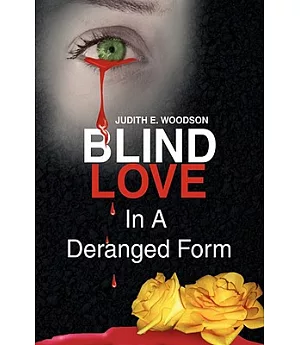 Blind Love in a Deranged Form