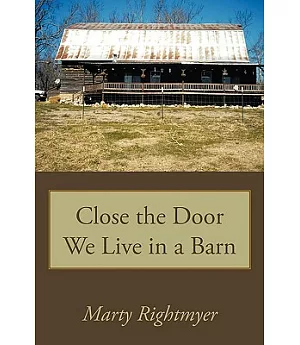 Close the Door We Live in a Barn