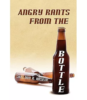 Angry Rants from the Bottle