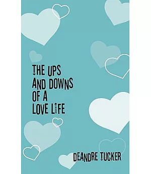 The Ups and Downs of a Love Life