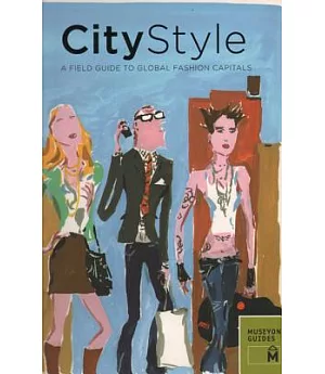 City Style: A Field Guide to Global Fashion Capitals