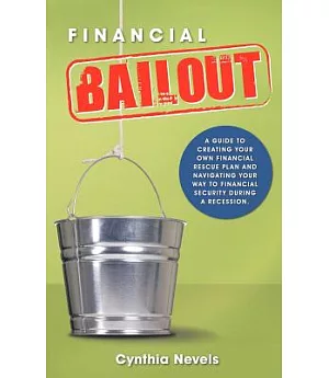 Financial Bailout: A Guide to Creating Your Own Financial Rescue Plan and Navigating Your Way to Financial Security During a Rec