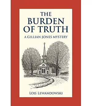 The Burden of Truth: A Gillian Jones Mystery