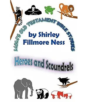 Mom’s Old Testament Bible Stories: Heroes and Scoundrels