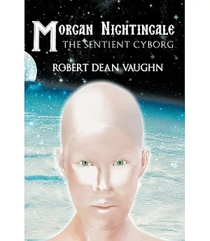 Morgan Nightingale: The Sentient Cyborg