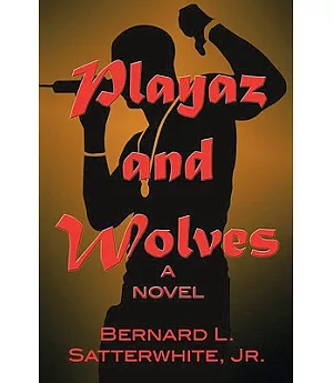 Playaz and Wolves: A Novel