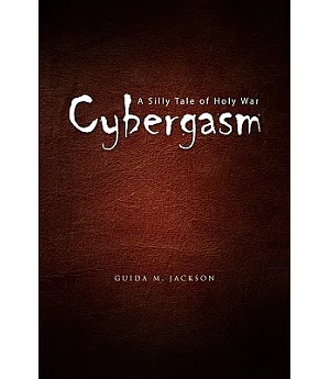 Cybergasm: A Silly Tale of Holy War