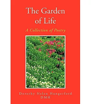 The Garden of Life: A Collection of Poetry