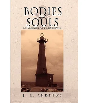 Bodies & Souls: Part 1: Room 355 & Part 2: Second Chances