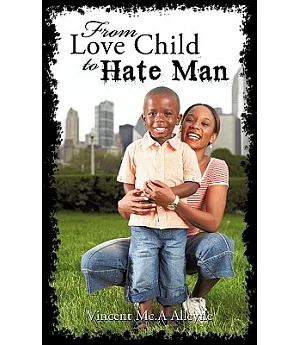 From Love Child to Hate Man