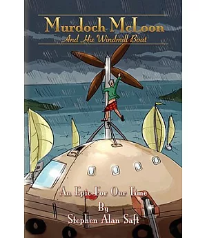Murdoch Mcloon and His Windmill Boat: An Epic for Our Time