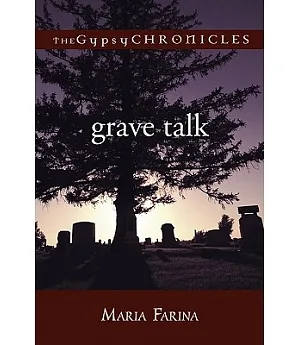 Grave Talk: The Gypsy Chronicles