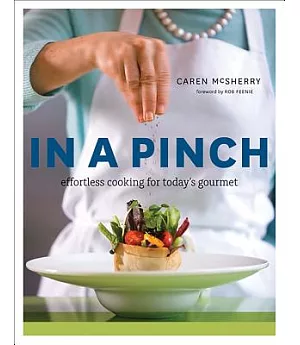 In a Pinch: Effortless Cooking for Today’s Gourmet
