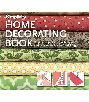 Simplicity Home Decorating: Hundreds of Step-by-step Techniques and Easy-to-make Projects
