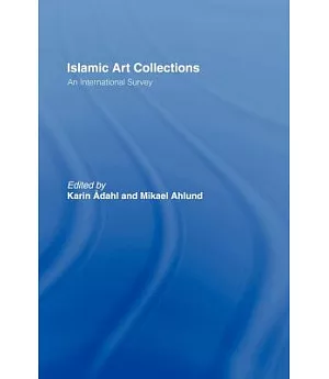 Islamic Art Collections: An International Survey