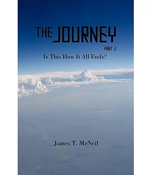 The Journey Part 2: Is This How It All Ends?