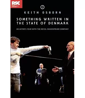 Something Written in the State of Denmark: An Actor’s Year With the Royal Shakespeare Company