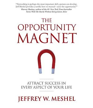 The Opportunity Magnet: Attract Success in Every Aspect of Your Life