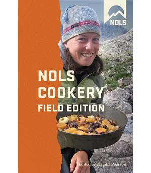 Nols Cookery: Field Edition
