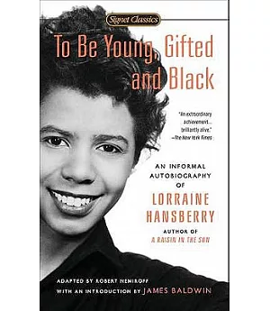 To Be Young, Gifted and Black: Lorraine Hansberry in Her Own Words