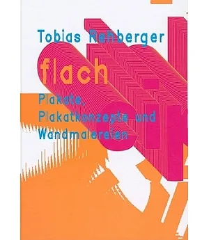 Flach / Flat: Posters, Poster Concepts and Wall Paintings