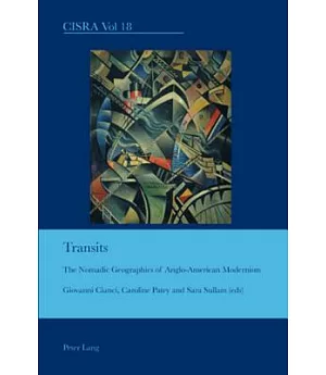 Transits: The Nomadic Geographies of Anglo-American Modernism
