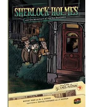 #09 Sherlock Holmes and the Adventure of the Six Napoleons: Sherlock Holmes and the Adventure of the Six Napoleons