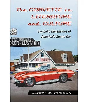 The Corvette in Literature and Culture: Symbolic Dimensions of America’s Sports Car