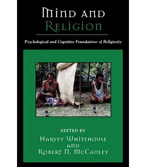 Mind And Religion: Psychological And Cognitive Foundations Of Religiosity